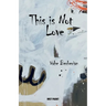 This is Not love