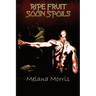 Ripe Fruit Soon Spoils