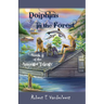 Dolphins in the Forest