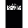 In the Beginning