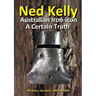 Ned Kelly: Australian Iron-icon A Certain Truth: Australian Iron-icon