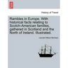 Rambles in Europe. with Historical Facts Relating to Scotch-American Families, Gathered in Scotland and the North of Ireland. Illustrated.