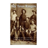 The Texas Rangers: The History and Legacy of the West's Most Famous Law Enforcement Agency