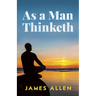 As a Man Thinketh