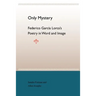 Only Mystery: Federico Garcia Lorca's Poetry in Word and Image