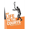 My Life on the Courts