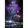 Amid Twisted Chaos