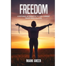 Freedom: A Rational Alternative to Our Current Failed Drug Policies