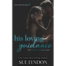 His Loving Guidance: Three Domestic Discipline Stories
