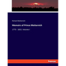 Memoirs of Prince Metternich: 1773 - 1815. Volume I