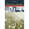 Heroes of Empire: Five Charismatic Men and the Conquest of Africa