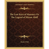 The Lost Keys of Masonry Or The Legend of Hiram Abiff