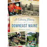 A Culinary History of Downeast Maine