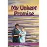 My Unkept Promise