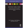 Reviving Rural News: Transforming the Business Model of Community Journalism in the US and Beyond