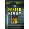 The Foster Family: A totally unputdownable and heart-pounding psychological thriller