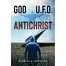God; U.F.O.; Antichrist