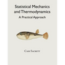 Statistical Mechanics and Thermodynamics: A Practical Approach