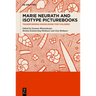 Marie Neurath and Isotype Picturebooks: Transforming Knowledge for Children