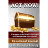 ACT Now: 31 Nuggets to Activate, Cultivate and Transform Your World
