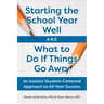 Starting the School Year Well and What to Do If Things Go Awry: An Autistic Student-Centered Approach to All-Year Success