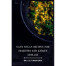 Easy Vegan Recipes for Diabetes and Kidney Disease