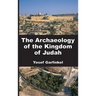 The Archaeology of the Kingdom of Judah