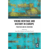 Viking Heritage and History in Europe: Practices and Re-creations