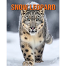 Snow Leopard: Fun Facts Book for Kids with Amazing Photos