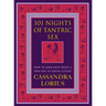 101 Nights of Tantric Sex: How to Make Each Night a New Way to Sexual Ecstasy