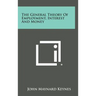 The General Theory of Employment, Interest and Money