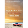 West of the West: Dreamers, Believers, Builders, and Killers in the Golden State
