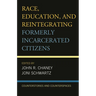 Race, Education, and Reintegrating Formerly Incarcerated Citizens: Counterstories and Counterspaces