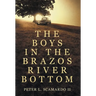 The Boys in the Brazos River Bottom