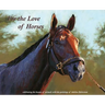 For the Love of Horses: Celebrating the beauty of animals with the paintings of Adeline Halvorson