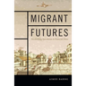 Migrant Futures: Decolonizing Speculation in Financial Times