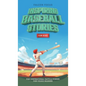 Inspiring Baseball Stories For Kids - Fun, Inspirational Facts & Stories For Young Readers