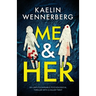 Me & Her: An unputdownable psychological thriller with a killer twist