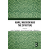 Marx, Marxism and the Spiritual