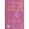 Creation, Grace, and Redemption