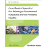 Current Trends of Supercritical Fluid Technology in Pharmaceutical, Nutraceutical and Food Processing Industries