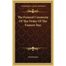 The Funeral Ceremony Of The Order Of The Eastern Star
