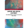 Lawfare and Judicial Legitimacy: The Judicialisation of Politics in the case of South Africa