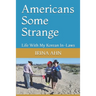 Americans Some Strange: Life With My Korean In-Laws