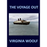 THE VOYAGE OUT Virginia Woolf