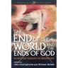 End of the World and the Ends of God: Science and Theology on Eschatology