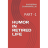 Humor in Retired Life: Part -1