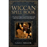 Wiccan Spell Book: A Wicca Practical Magic Book of Shadows with Crystal, Candle, Moon Spells, and Witchcraft for Beginners