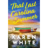 That Last Carolina Summer: A Gripping Southern Tale of Sisterhood, Secrets, and the Haunting Power of the Past