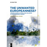 The Unwanted Europeanness?: Understanding Division and Inclusion in Contemporary Europe